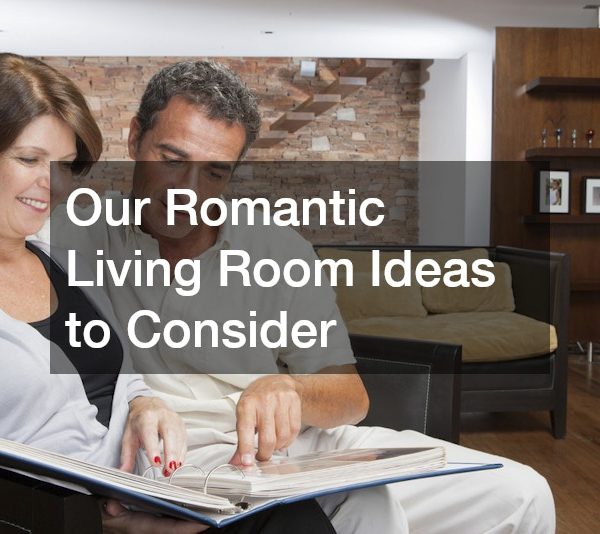 Our Romantic Living Room Ideas to Consider